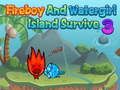 Laro Fireboy Watergirl Island Survival 3 online