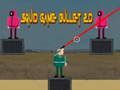 Laro Pusit Game Bullet 2D  online