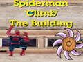 Laro Pag-akyat sa Gusali ng Spiderman  online