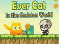 Laro EverCat Sa Skeleton World  online