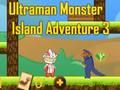 Laro Ultraman Monster Island Adventure 3 online