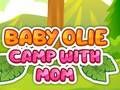Laro Baby Olie Camp kasama si Nanay  online