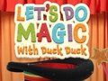 Laro Gumawa tayo ng Magic kasama ang Duck Duck  online