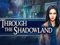 Laro Sa pamamagitan ng Shadowland  online