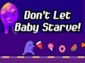 Laro Huwag hayaang magutom si Baby!  online