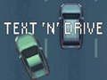 Laro I-text ang 'n' Drive  online