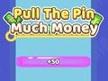 Laro Hilahin ang Pin ng Maraming Pera  online