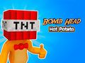 Laro Bomba Head Hot Potato  online