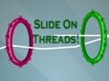 Laro Slide Sa Mga Thread!  online