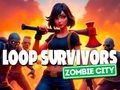 Laro LOOP Survivors Zombie City online