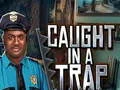 Laro Caught In a Trap online