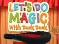 Laro Let's Do Magic with Duck Duck online