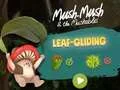 Laro Mush-Mush and the Mushables Leaf Gliding online