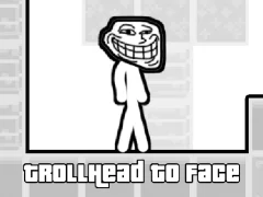Laro TrollHead to Face online