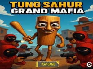 Laro Tung Sahur Grand Mafia online