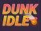 Laro Dunk Idle online