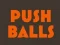 Laro Push balls online