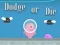 Laro Dodge Or Die online