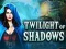 Laro Twilight of Shadows online
