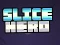 Laro Slice Hero online