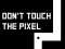 Laro Do not touch the Pixel online