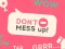 Laro Don't Mess Up online