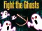 Laro Fight the Ghosts online