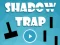 Laro Shadow Trap online