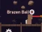 Laro Brazen Ball online