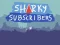 Laro Sharky Subscribers online