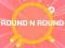 Laro ROUND and ROUND online