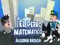 Laro El Perro Matematico Algebra Basica online