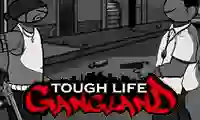 Laro Tough Life Gangland online
