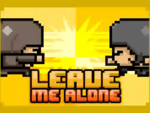 Laro Leave Me Alone online