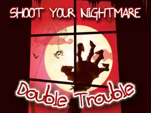 Laro Shoot Your Nightmare Double Trouble online