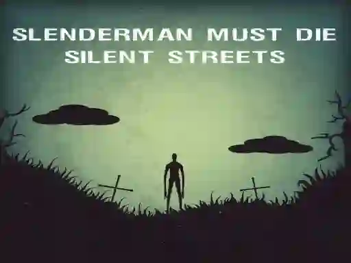 Laro Slenderman Must Die: Silent Streets online
