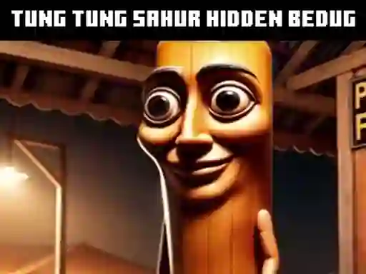 Laro Tung Tung Sahur Hidden Bedug online