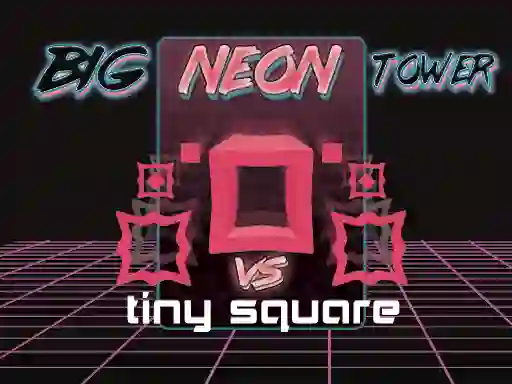 Laro Big Neon Tower vs Tiny Square online