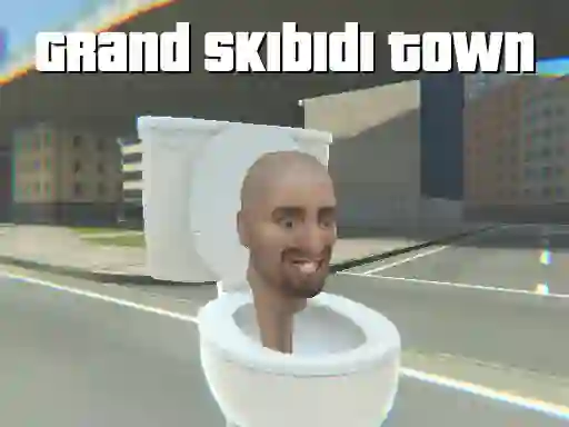 Laro Grand Skibidi Town online