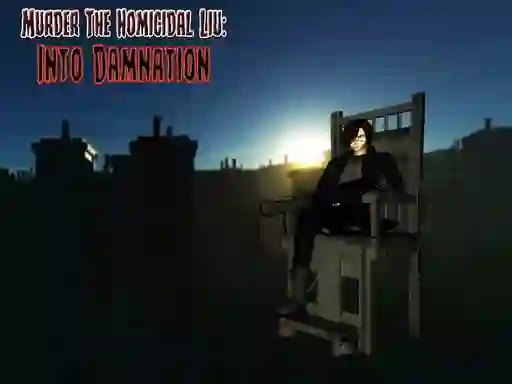 Laro Murder The Homicidal liu - Into Damnation online