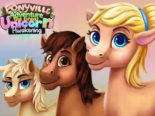 Laro Ponyville Adventure The Great Unicorn Awakening online