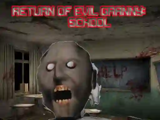 Laro Return Of Evil Granny: The School online