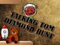 Laro Pakikipag-usap Tom Diamond Hunt  online