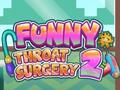 Laro Nakakatawang Surgery sa Lalamunan 2  online
