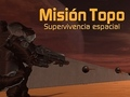 Laro Misión Topo: Supervivencia Espacial  online