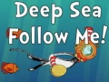Laro Malalim na dagat Sundan mo ako! online