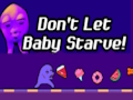 Laro Huwag hayaang magutom si Baby!  online