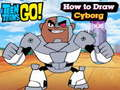 Laro Teen Titans Go! Paano Gumuhit ng Cyborg  online