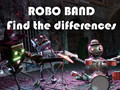 Laro Robot Band - Hanapin ang Mga Pagkakaiba  online