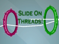 Laro Slide Sa Mga Thread!  online